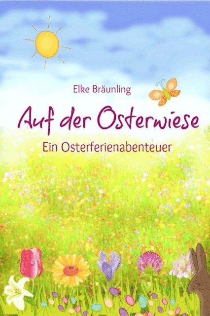 Auf der Osterwiese - Ein Osterferienabenteuer