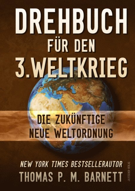 Dr.Thomas P.M. Barnett - Drehbuch für den 3.Weltkrieg, E-bok