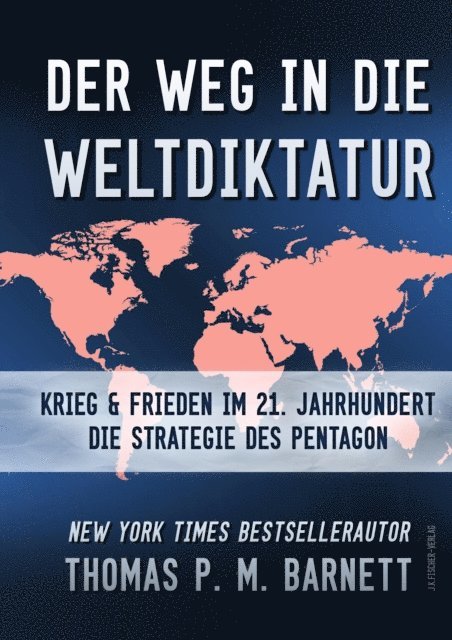 Dr.Thomas P.M. Barnett - Der Weg in die Weltdiktatur, E-bok