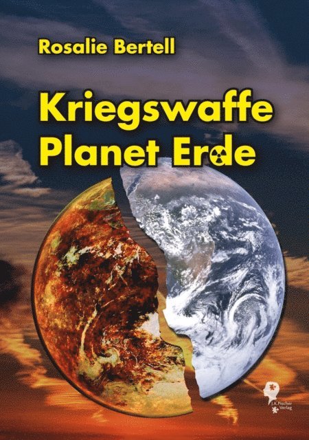 Rosalie Bertell - Kriegswaffe Planet Erde, E-bok