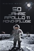 50 Jahre Apollo 11 Mond-(F)lÃ¼ge