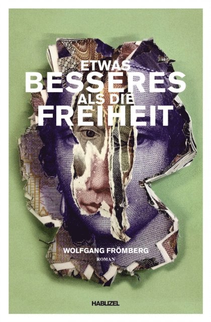 Wolfgang Fromberg - Etwas Besseres als die Freiheit, E-bok