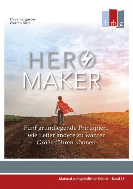 Warren Bird, Dave Ferguson, Judith Petri - Hero Maker, E-bok