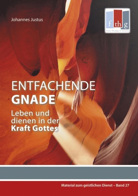 Johannes Justus - Entfachende Gnade, E-bok
