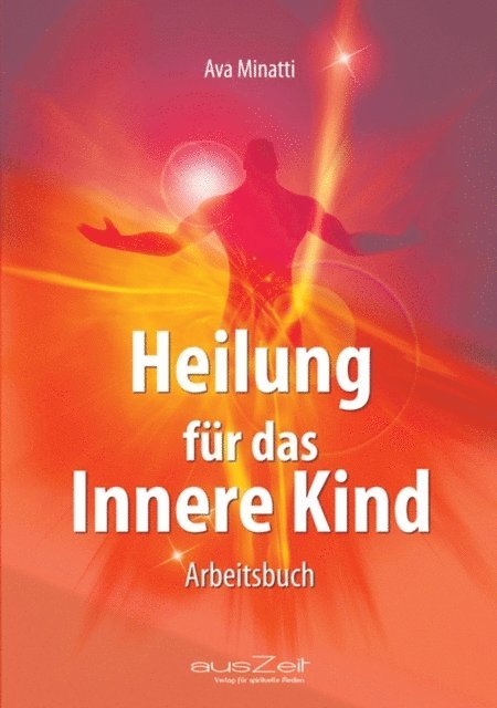 Ava Minatti - Heilung für das Innere Kind, E-bok