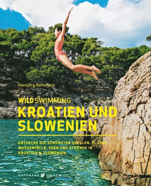Hansjorg Ransmayr - Wild Swimming Kroatien und Slowenien, E-bok