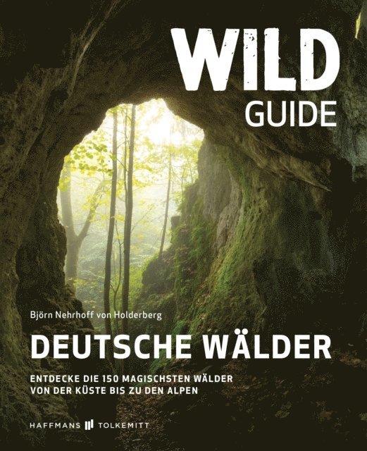 Bjorn Nehrhoff von Holderberg - Wild Guide Deutsche Wälder, E-bok