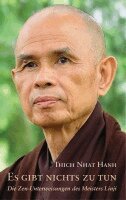 Thich Nhat Hanh - Es gibt nichts zu tun, Inbunden