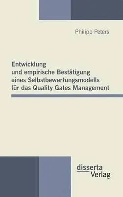 Philipp Peters - Entwicklung und empirische Bestätigung eines Selbstbewertungsmodells für das Quality Gates Management, Inbunden. Tillgänglighet: Lägg i varukorg