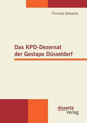 Thomas Gebauer - KPD-Dezernat der Gestapo Düsseldorf, Häftad