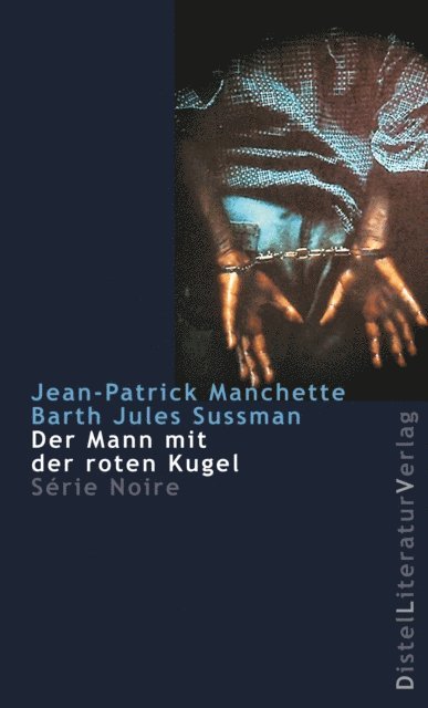 Barth Jules Sussman, Jean-Patrick Manchette - Der Mann mit der roten Kugel, E-bok
