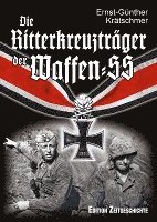 Ernst-Günther Krätschmer - Die Ritterkreuzträger der Waffen-SS, Inbunden