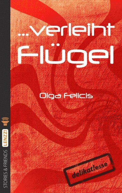Olga Felicis - ... verleiht Flügel, E-bok