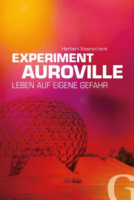 Herbert Eisenschenk - Experiment Auroville, E-bok