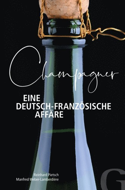 Reinhard Pietsch - Champagner – Eine deutsch-französische Affäre, E-bok