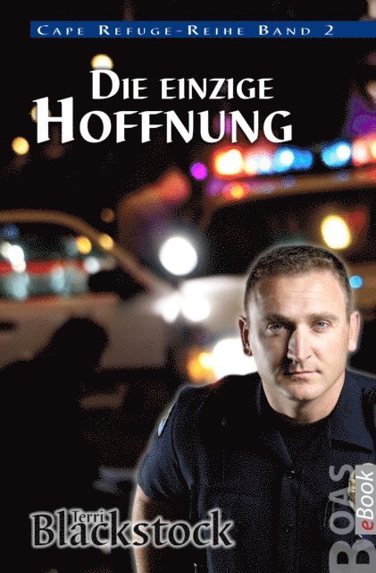 Terri Blackstock - Die einzige Hoffnung, E-bok