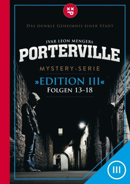 Ivar Leon Menger, Hendrik Buchna, John Beckmann, Simon X. Rost, Anette Strohmeyer, Raimon Weber - Porterville (Darkside Park) Edition III (Folgen 13-18), E-bok