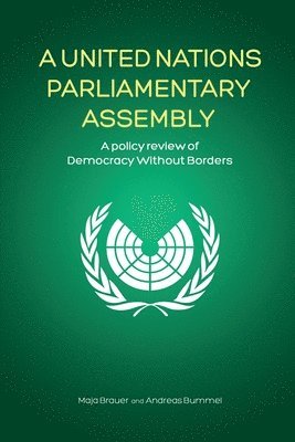 Maja Brauer, Andreas Bummel - United Nations Parliamentary Assembly, Häftad