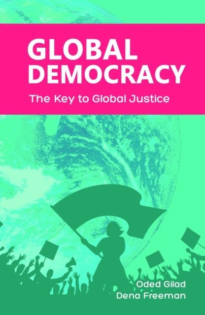 Dena Freeman, Oded Gilad - Global Democracy, E-bok