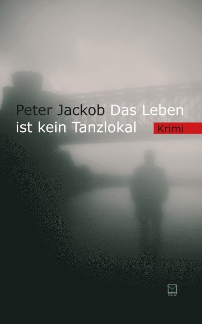Peter Jackob - Das Leben ist kein Tanzlokal, E-bok