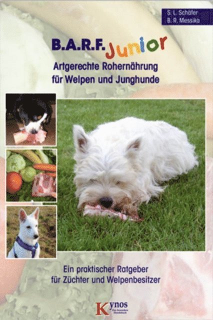 Barbara R. Messika, Sabine L. Schafer - B.A.R.F. Junior - Artgerechte Rohernährung für Welpen und Junghunde, E-bok