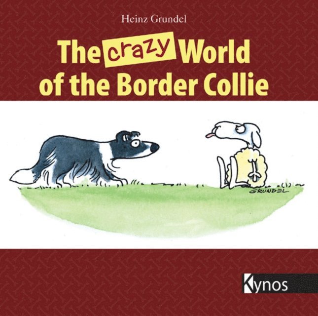 Heinz Grundel - crazy World of the Border Collie, E-bok