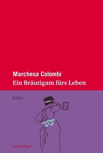 Marchesa Colombi - Ein Bräutigam fürs Leben, E-bok