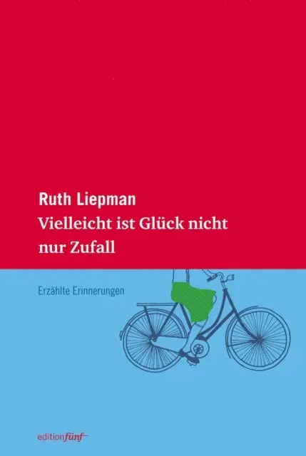 Ruth Liepman - Vielleicht ist Glück nicht nur Zufall, E-bok. Tillgänglighet: Lägg i varukorg