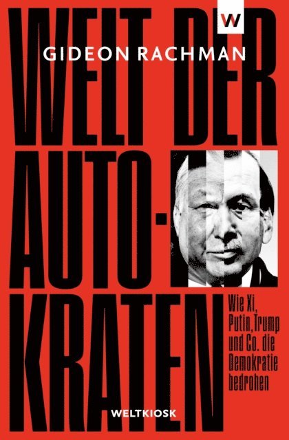 Gideon Rachman - Welt der Autokraten, E-bok