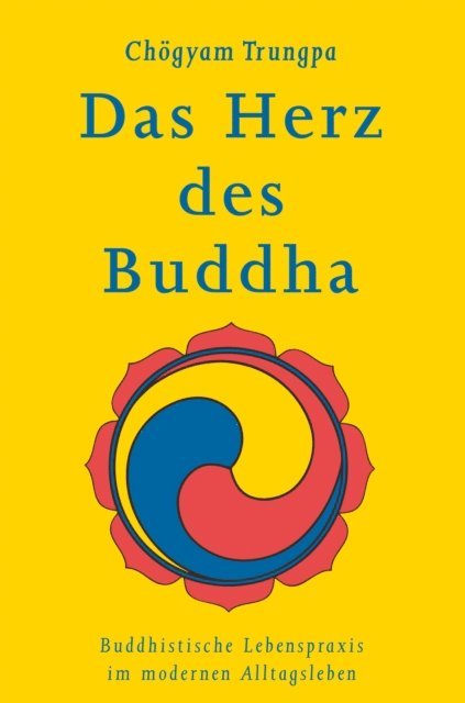 Chogyam Trungpa, Judith L. Lief - Das Herz des Buddha, E-bok