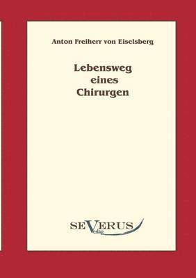 Anton Eiselsberg - Lebensweg eines Chirurgen, Häftad. Tillgänglighet: Lägg i varukorg