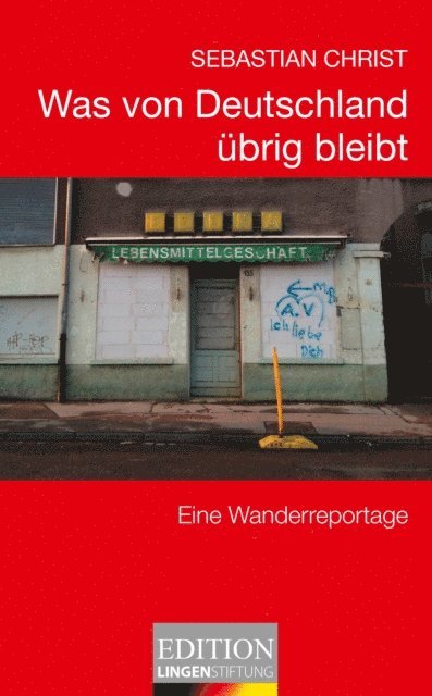 Sebastian Christ - Was von Deutschland übrig bleibt, E-bok