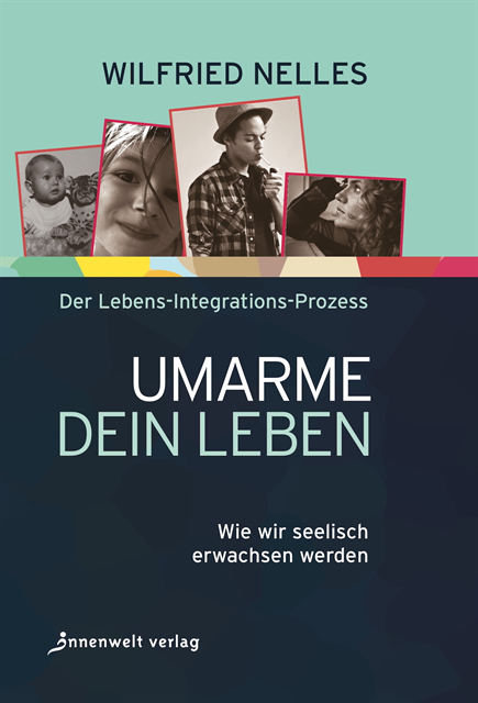 Wilfried Nelles - Umarme dein Leben, E-bok