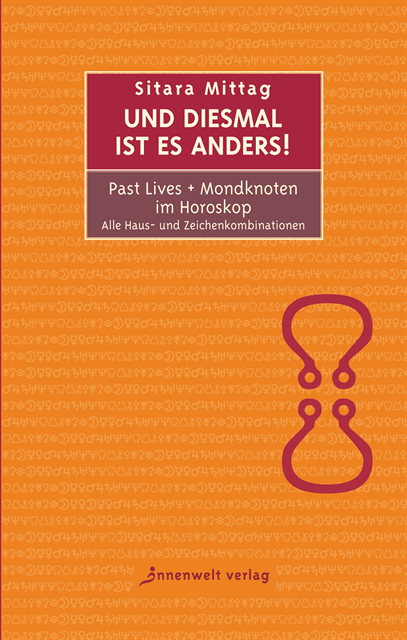 Sitara Mittag - Und diesmal ist es anders - Past Lives + Mondknoten im Horoskop, E-bok