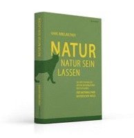 Hans Bibelriether - Natur Natur sein lassen, Inbunden