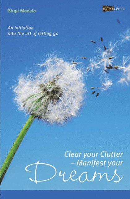 Birgit Medele - Clear your Clutter - Manifest your dreams, E-bok