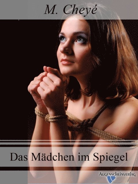 M. Cheye - Das Mädchen im Spiegel, E-bok