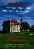Wohin? Pfaffenwinkel und Werdenfelser Land
