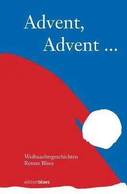 Renate Blaes - Advent, Advent: Weihnachtsgeschichten, Häftad. Tillgänglighet: Lägg i varukorg