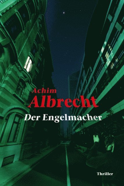 Achim Albrecht - Der Engelmacher, E-bok
