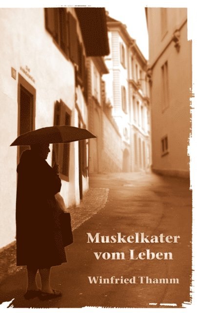 Winfried Thamm - Muskelkater vom Leben, E-bok
