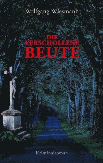 Wolfgang Wiesmann - Die verschollene Beute, E-bok