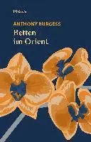 Anthony Burgess - Betten im Orient, Inbunden. Tillgänglighet: Lägg i varukorg