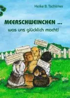 Heike B. Tschirner - Meerschweinchen  was uns glücklich macht!, Inbunden. Tillgänglighet: Lägg i varukorg