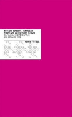 Anna-Brigitte Schlittler, Katharina Tietze - Mode Und Bewegung: Beitrage Zur Theorie Und Geschichte Der Kleidung, Häftad