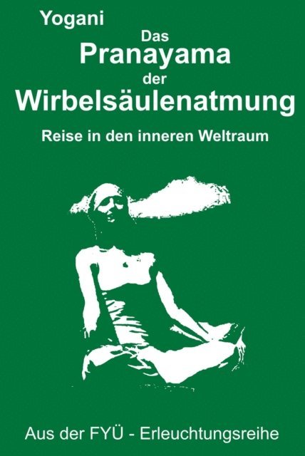 Yogani - Das Pranayama der Wirbelsäulenatmung, E-bok