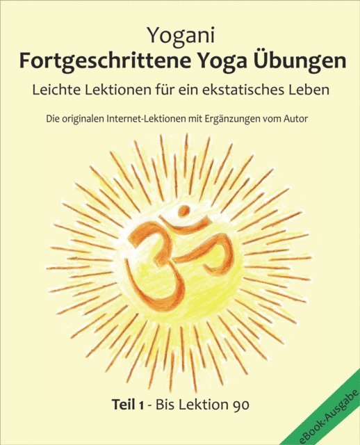 Bernd Prokop, Yogani - Fortgeschrittene Yoga Übungen - Teil 1, E-bok