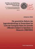 Die gesetzliche Reform des Jugendstrafvollzuges in Deutschland im Licht der European Rules for Juvenile Offenders Subject to Sanctions or Measures (ERJOSSM)