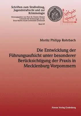 Moritz Philipp Rohrbach - Entwicklung der Führungsaufsicht unter besonderer Berücksichtigung der Praxis in Mecklenburg-Vorpommern, Häftad. Tillgänglighet: Lägg i varukorg