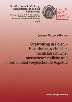 Joanna Grzywa-Holten - Strafvollzug in Polen - Historische, rechtliche, rechtstatsächliche, menschenrechtliche und international vergleichende Aspekte, Häftad. Tillgänglighet: Lägg i varukorg